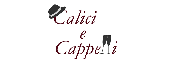 Calici&Cappelli venerdì 3 marzo